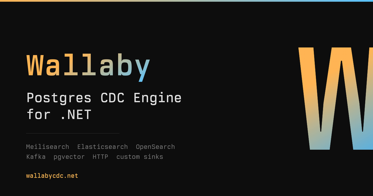Wallaby – Postgres CDC Engine for .NET